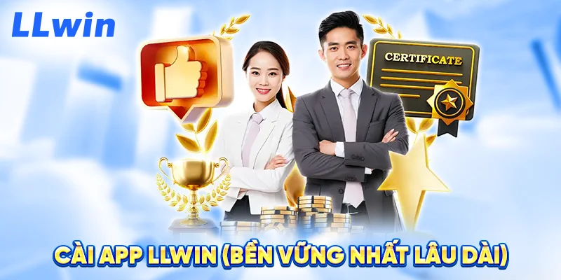 Cài App LLWIN (Bền Vững Nhất Lâu Dài)